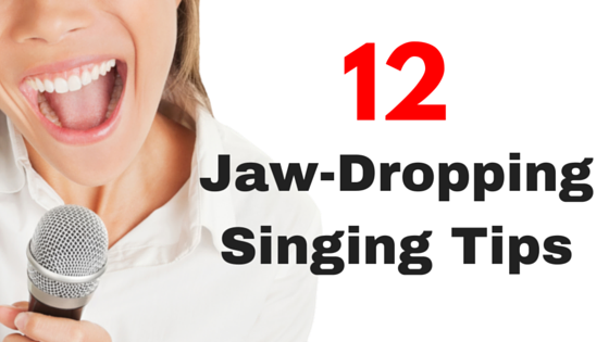 12-Jaw-Dropping Singing Tips