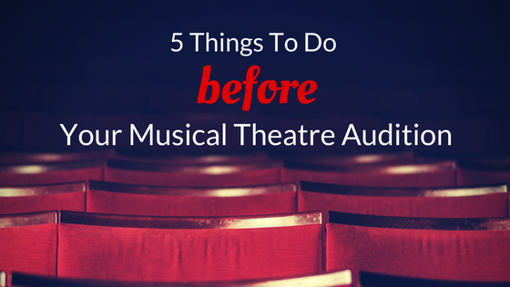 5-things-to-do-before-your-muscial-theater-audition