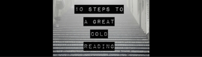 10 Steps to a great cold reading