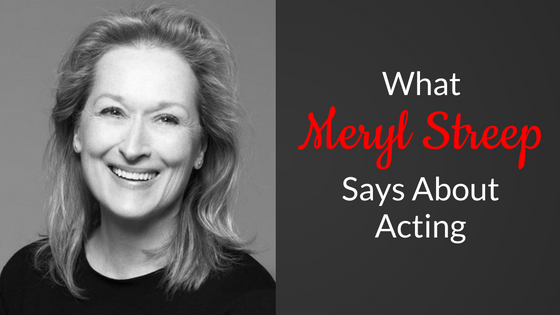 what-meryl-streep-says-about-acting