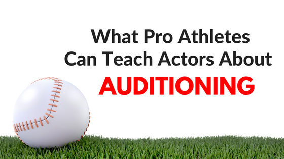 what-pro-athletes-can-teach-actors-about-auditioning